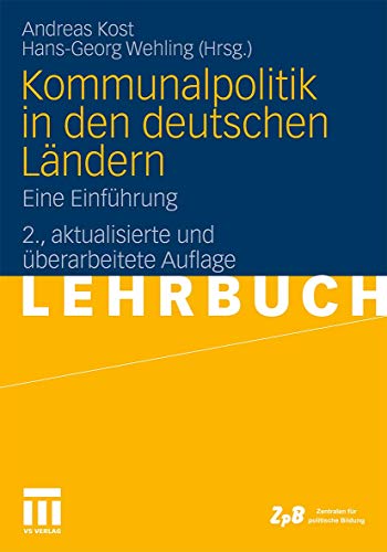 Beispielbild fr Kommunalpolitik in den deutschen Lndern. Eine Einfhrung. Lehrbuch. zum Verkauf von Antiquariat Frank Dahms