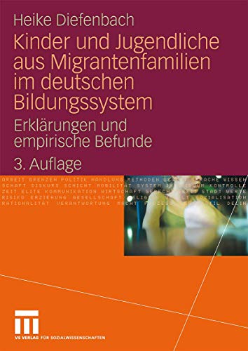 Kinder und Jugendliche aus Migrantenfamilien im deutschen Bildungssystem: ErklÃ¤rungen und empirische Befunde (German Edition) (9783531170350) by Diefenbach, Heike