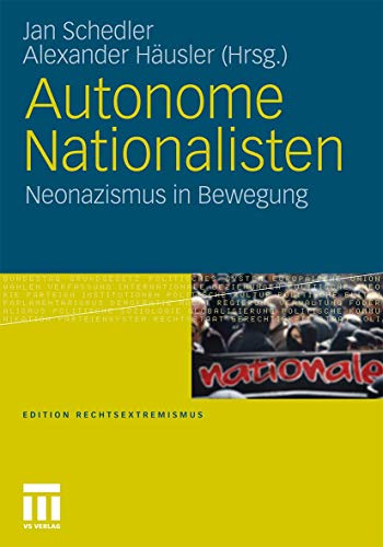 Beispielbild fr Autonome Nationalisten: Neonazismus in Bewegung (Edition Rechtsextremismus) zum Verkauf von Buchmarie