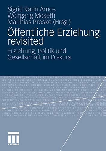 Stock image for ffentliche Erziehung Revisited: Erziehung, Politik Und Gesellschaft Im Diskurs for sale by Revaluation Books