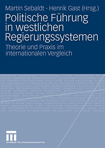 Beispielbild fr Politische Fhrung in westlichen Regierungssystemen: Theorie und Praxis im internationalen Vergleich zum Verkauf von medimops