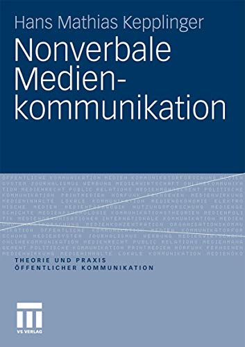 Nonverbale Medienkommunikation - Kepplinger, Hans Mathias