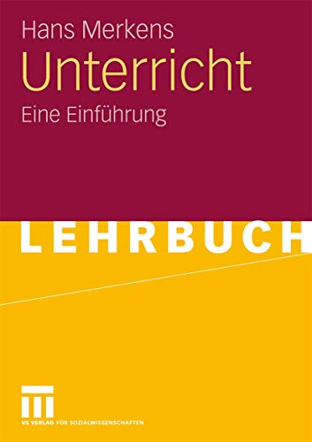 Unterricht: Eine EinfÃ¼hrung (German Edition) (9783531170893) by Merkens, Hans