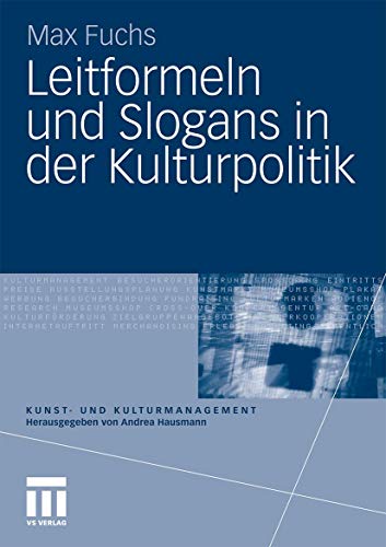 9783531171074: Leitformeln Und Slogans In Der Kulturpolitik (Kunst- Und Kulturmanagement) (German Edition)