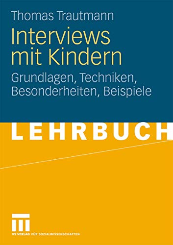 9783531171272: Interviews mit Kindern: Grundlagen, Techniken, Besonderheiten, Beispiele (German Edition)