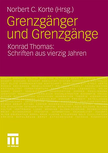 Beispielbild fr Grenzgnger und Grenzgnge: Konrad Thomas: Schriften aus vierzig Jahren zum Verkauf von medimops