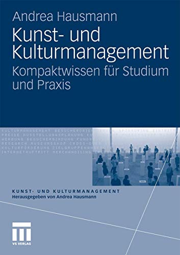 Beispielbild fr Kunst- Und Kulturmanagement: Kompaktwissen für Studium und Praxis (German Edition) zum Verkauf von WorldofBooks