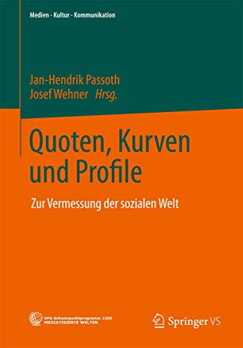 Stock image for Quoten, Kurven und Profile: Zur Vermessung der sozialen Welt (Medien Kultur Kommunikation) for sale by Chiron Media