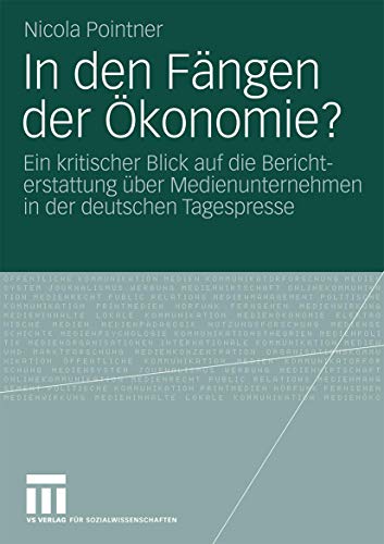 Beispielbild fr In den Fngen der konomie?: Ein Kritischer Blick auf die Berichterstattung ber Medienunternehmen in der Deutschen Tagespresse zum Verkauf von medimops