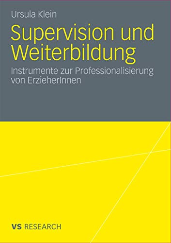 Beispielbild fr Supervision und Weiterbildung: Instrumente zur Professionalisierung von ErzieherInnen zum Verkauf von medimops