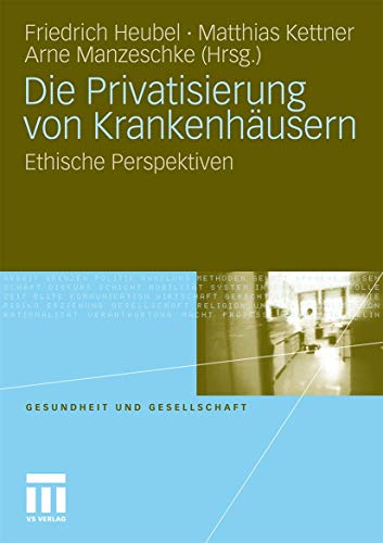 Stock image for Die Privatisierung von Krankenhausern: Ethische Perspektiven for sale by Chiron Media