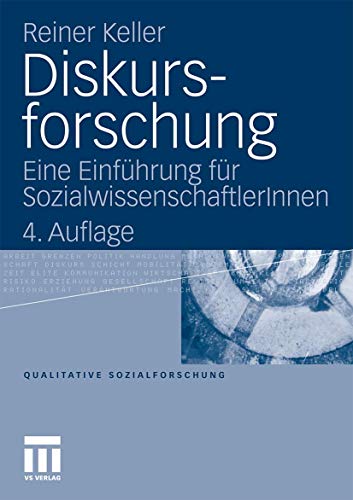 Diskursforschung: Eine EinfÃ¼hrung fÃ¼r SozialwissenschaftlerInnen (Qualitative Sozialforschung, 14) (German Edition) (9783531173528) by Keller, Reiner