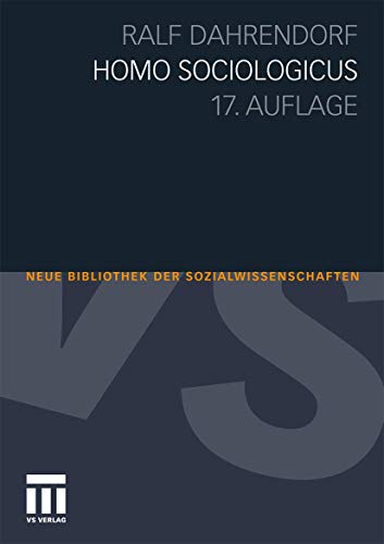 Stock image for Homo Sociologicus: Ein Versuch zur Geschichte, Bedeutung und Kritik der Kategorie der sozialen Rolle (Neue Bibliothek der Sozialwissenschaften) (German Edition) for sale by GF Books, Inc.