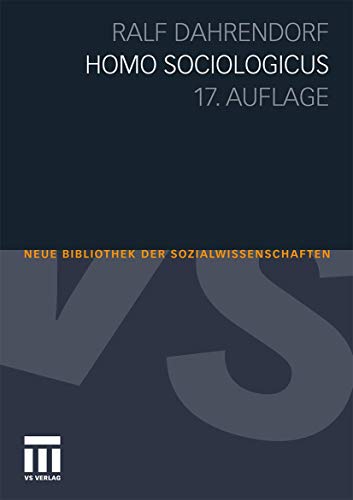 9783531173771: Homo Sociologicus: Ein Versuch zur Geschichte, Bedeutung und Kritik der Kategorie der sozialen Rolle (Neue Bibliothek der Sozialwissenschaften) (German Edition)