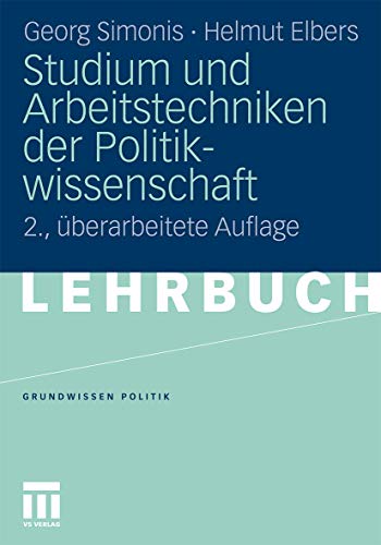 Beispielbild fr Studium und Arbeitstechniken der Politikwissenschaft (Grundwissen Politik) zum Verkauf von medimops