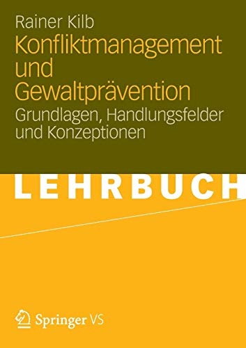 Stock image for Konfliktmanagement und Gewaltpravention : Grundlagen, Handlungsfelder und Konzeptionen for sale by Chiron Media
