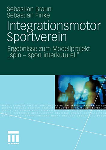 Beispielbild fr Integrationsmotor Sportverein - Ergebnisse zum Modellprojekt "spin - sport interkulturell" zum Verkauf von Antiquariat Leon Rterbories