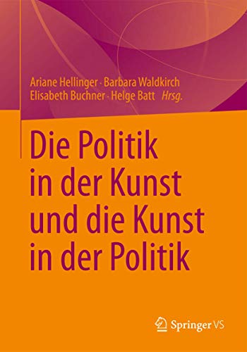 Stock image for Die Politik in der Kunst und die Kunst in der Politik (German Edition) for sale by Lucky's Textbooks