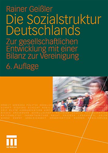 9783531176116: Die Sozialstruktur Deutschlands: Zur gesellschaftlichen Entwicklung mit einer Bilanz zur Vereinigung. Mit einem Beitrag von Thomas Meyer