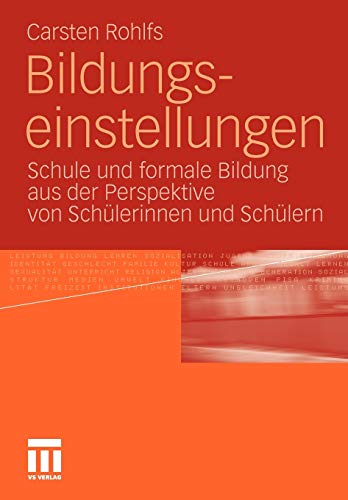 Bildungseinstellungen : Schule und formale Bildung aus der Perspektive von SchÃ¼lerinnen und SchÃ¼lern - Rohlfs; Carsten