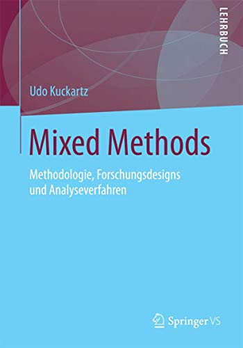 Beispielbild fr Mixed Methods: Methodologie, Forschungsdesigns und Analyseverfahren (German Edition) zum Verkauf von PAPER CAVALIER US