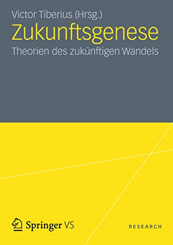 9783531176758: Zukunftsgenese: Theorien des zuknftigen sozialen Wandels (German Edition)