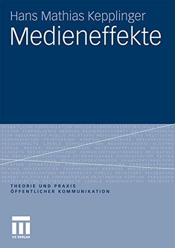 Medieneffekte (Theorie und Praxis öffentlicher Kommunikation, 4) (German Edition) - Kepplinger, Hans Mathias