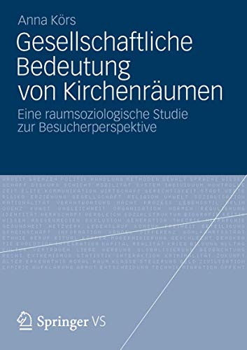 9783531177366: Gesellschaftliche Bedeutung von Kirchenrumen: Eine raumsoziologische Studie zur Besucherperspektive