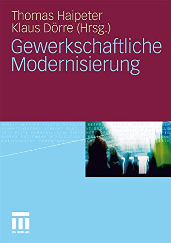Gewerkschaftliche Modernisierung. - Haipeter, Thomas; Dörre, Klaus (Hg.)