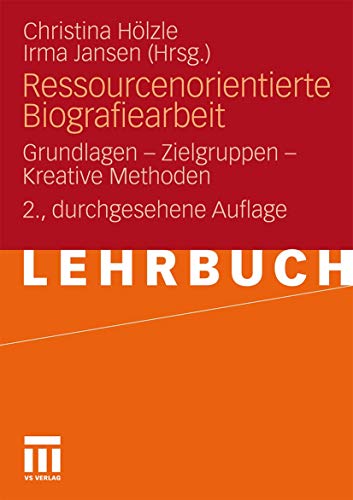 Beispielbild fr Ressourcenorientierte Biografiearbeit: Grundlagen - Zielgruppen - Kreative Methoden (German Edition) zum Verkauf von medimops