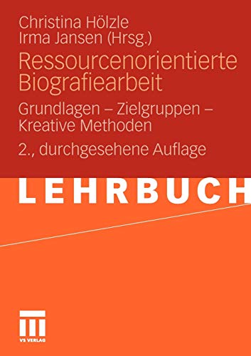 9783531177748: Ressourcenorientierte Biografiearbeit: Grundlagen - Zielgruppen - Kreative Methoden (German Edition)