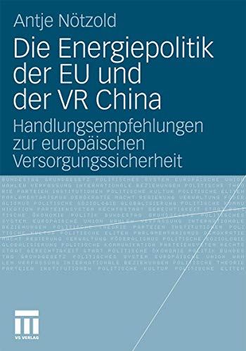 9783531177915: Die Energiepolitik der EU und der VR China: Handlungsempfehlungen zur europischen Versorgungssicherheit