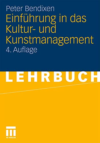 Einführung In Das Kultur- Und Kunstmanagement - Bendixen, Peter; Bendixen, Peter
