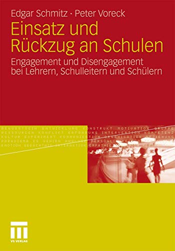 Einsatz und RÃ¼ckzug an Schulen: Engagement und Disengagement bei Lehrern, Schulleitern und SchÃ¼lern (German Edition) (9783531178899) by Schmitz, Edgar