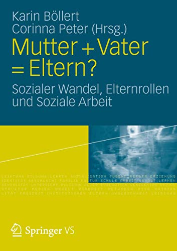 Stock image for Mutter + Vater = Eltern? : Sozialer Wandel; Elternrollen und Soziale Arbeit for sale by Ria Christie Collections