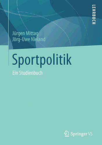 Sportpolitik: Eine EinfÃ¼hrung (German Edition) (9783531179391) by Mittag, JÃ¼rgen; Nieland, JÃ¶rg-Uwe