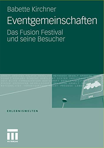 Beispielbild fr Eventgemeinschaften: Das Fusion Festival und seine Besucher (Erlebniswelten) zum Verkauf von Reuseabook