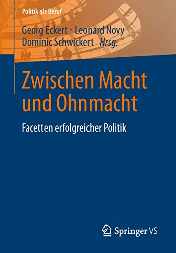 Imagen de archivo de Zwischen Macht und Ohnmacht : Facetten erfolgreicher Politik a la venta por Chiron Media