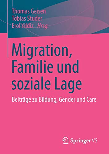 9783531180113: Migration, Familie und soziale Lage: Beitrge zu Bildung, Gender und Care