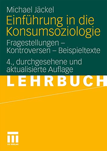 9783531180144: Einfhrung in die Konsumsoziologie: Fragestellungen - Kontroversen - Beispieltexte (German Edition)