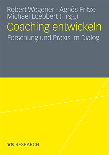 Stock image for Coaching entwickeln: Forschung und Praxis im Dialog (German Edition) for sale by suspiratio - online bcherstube