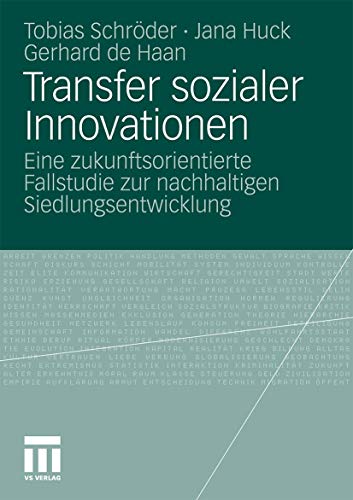 Transfer sozialer Innovationen : Eine zukunftsorientierte Fallstudie zur nachhaltigen Siedlungsentwicklung - Schroder, Tobias