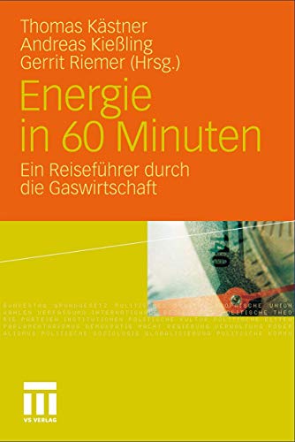 9783531181837: Energie in 60 Minuten: Ein Reisefhrer durch die Gaswirtschaft (German Edition)