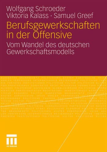 Beispielbild fr Berufsgewerkschaften In Der Offensive: Vom Wandel Des Deutschen Gewerkschaftsmodells zum Verkauf von Revaluation Books