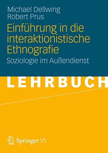 9783531182681: Einfhrung in die Interaktionistische Ethnografie: Soziologie im Auendienst (German Edition)