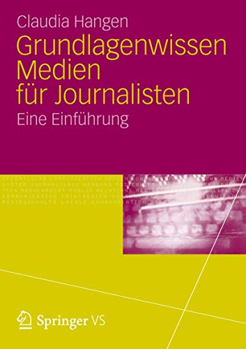 Stock image for Grundlagenwissen Medien fr Journalisten: Eine Einfhrung (German Edition) for sale by Lucky's Textbooks