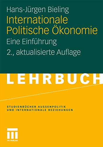 Beispielbild fr Internationale Politische konomie: Eine Einfhrung (Studienbcher Auenpolitik und Internationale Beziehungen) zum Verkauf von medimops