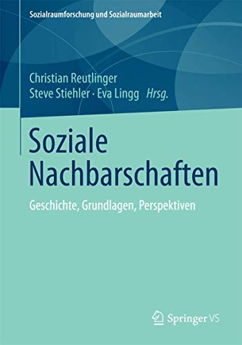 Stock image for Soziale Nachbarschaften : Geschichte, Grundlagen, Perspektiven for sale by Chiron Media