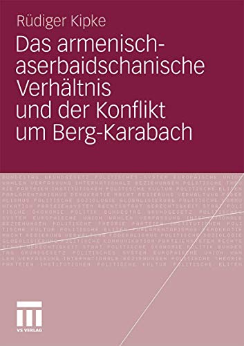 Stock image for Das armenisch-aserbaidschanische Verhltnis und der Konflikt um Berg-Karabach (German Edition) for sale by Lucky's Textbooks