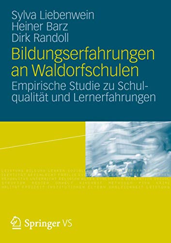 Bildungserfahrungen an Waldorfschulen: Empirische Studie zu SchulqualitÃ¤t und Lernerfahrungen (German Edition) by Liebenwein, Sylva, Barz, Heiner, Randoll, Dirk [Paperback ] - Liebenwein, Sylva